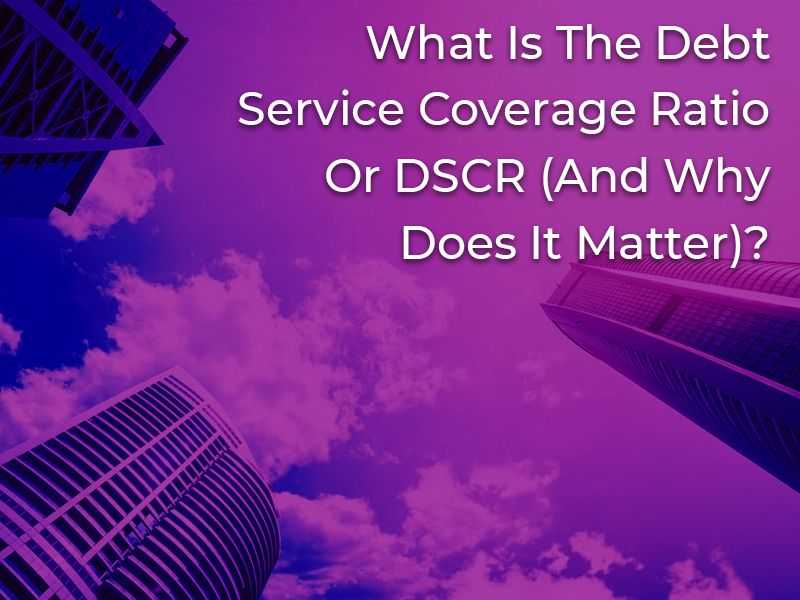 What Is The Debt Service Coverage Ratio Or DSCR (And Why Does It Matter)? banner