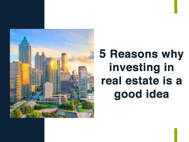 5 Reasons Why Investing In Real Estate Is A Good Idea banner