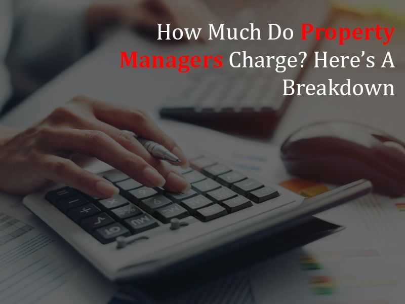 How Much Do Property Managers Charge? Here’s A Breakdown Better