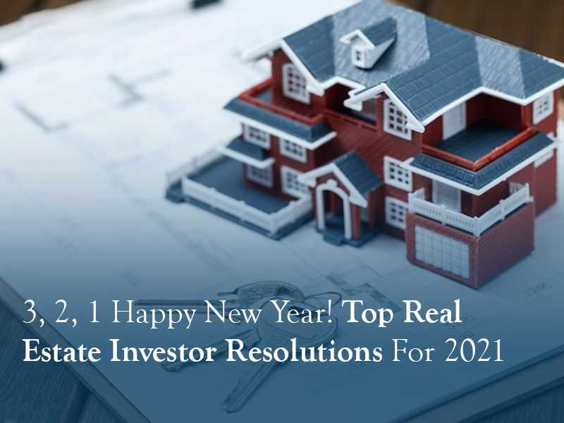3, 2, 1 Happy New Year! Top Real Estate Investor Resolutions For 2021 banner