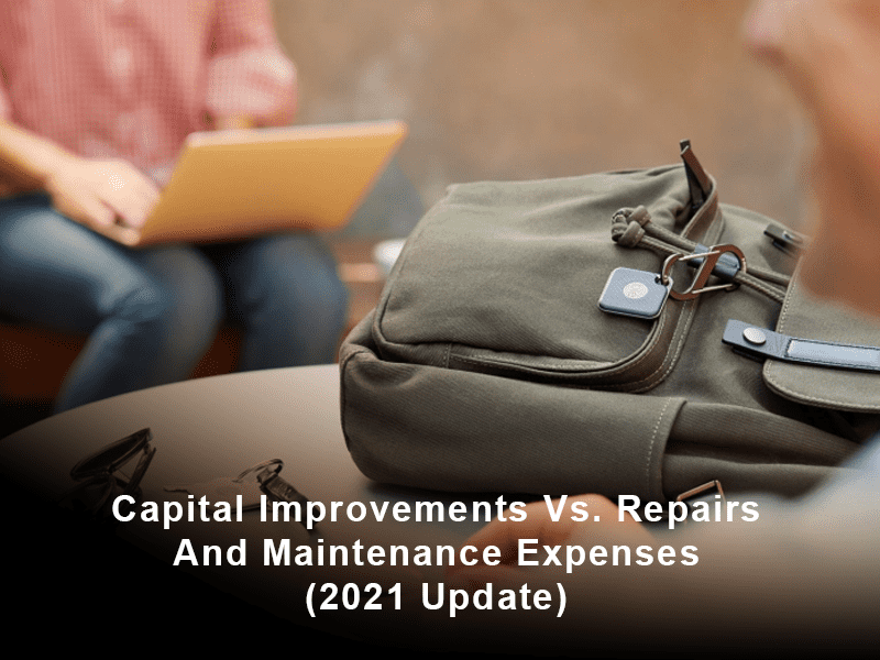 Capital Improvements Vs. Repairs And Maintenance Expenses (2021 Update) banner