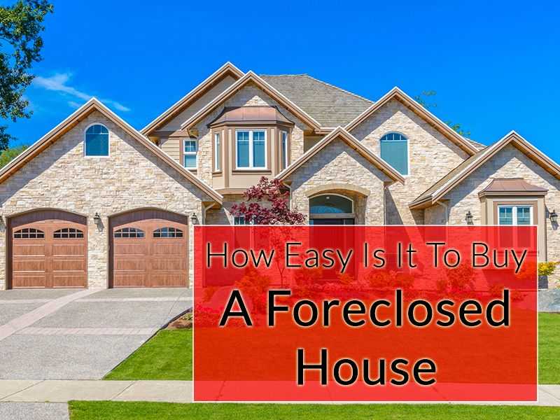How Easy Is It To Buy A Foreclosed House banner