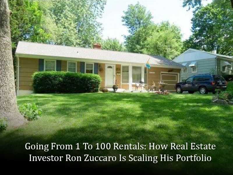 Going From 1 To 100 Rentals: How Real Estate Investor Ron Zuccaro Is Scaling His Portfolio banner