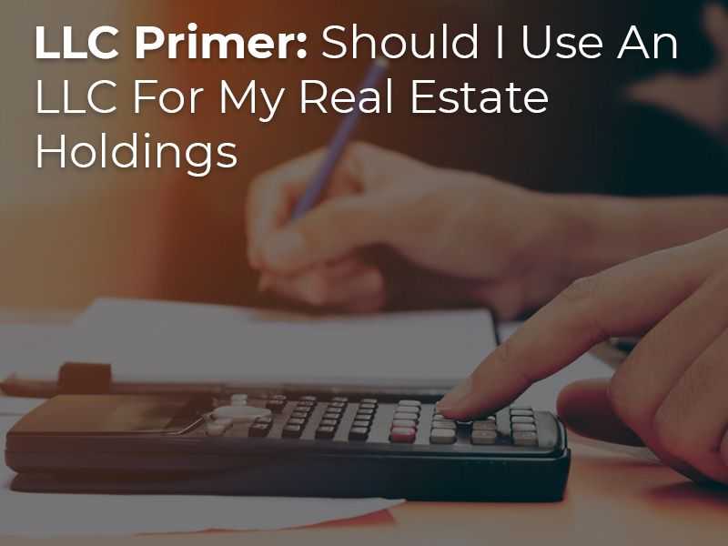 LLC Primer: Should I Use An LLC For My Real Estate Holdings banner