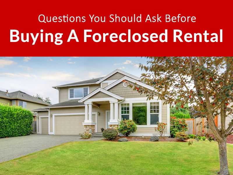 Questions You Should Ask Before Buying A Foreclosed Rental banner